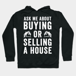 Ask me about buying or selling a house Hoodie